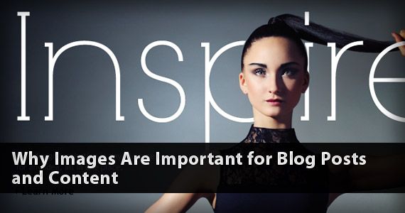 Why Images Are Important for Blog Posts and Content