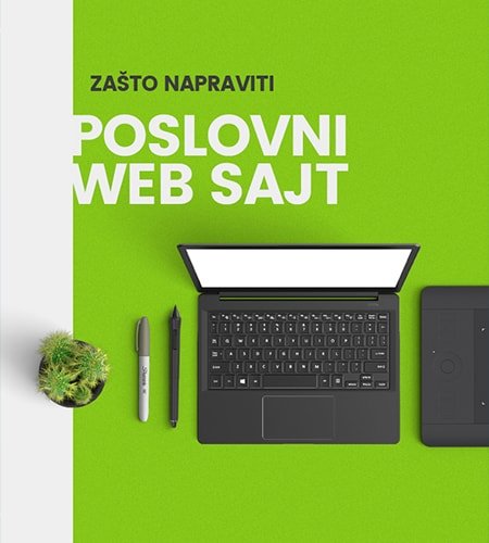 Zašto napraviti poslovni web sajt izrada web sajta za firmu