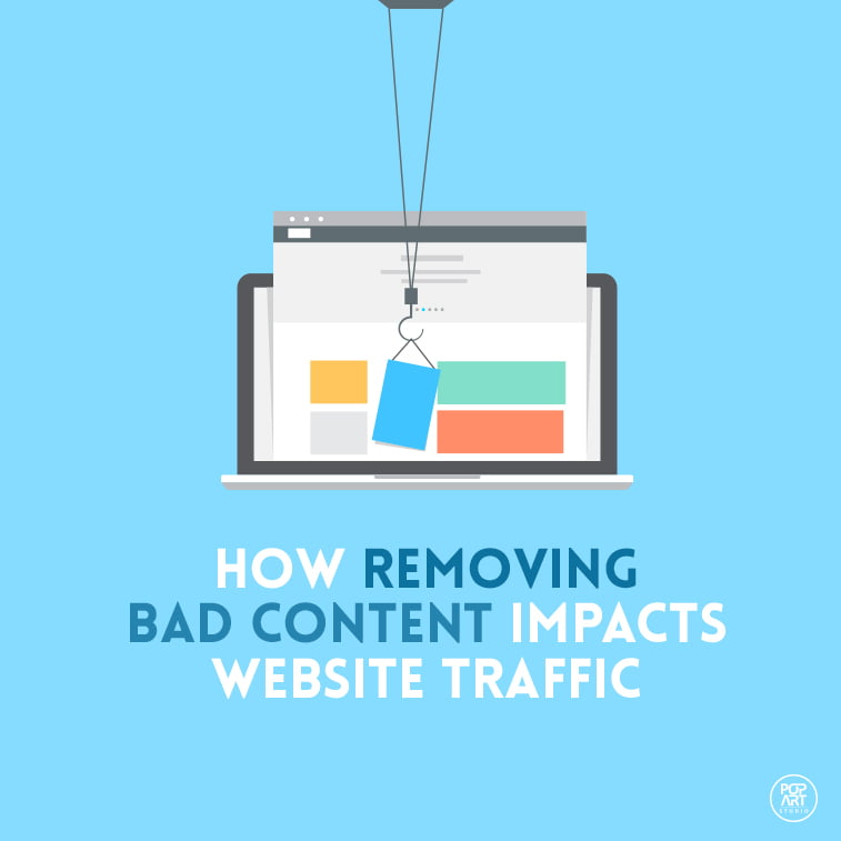 HOW REMOVING BAD CONTENT IMPACTS WEBSITE TRAFFIC