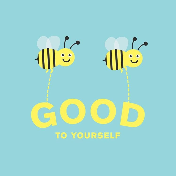 bee good to yourself