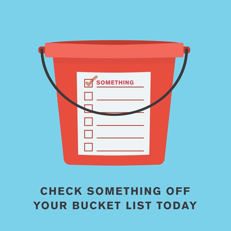 check something off your bucket list today