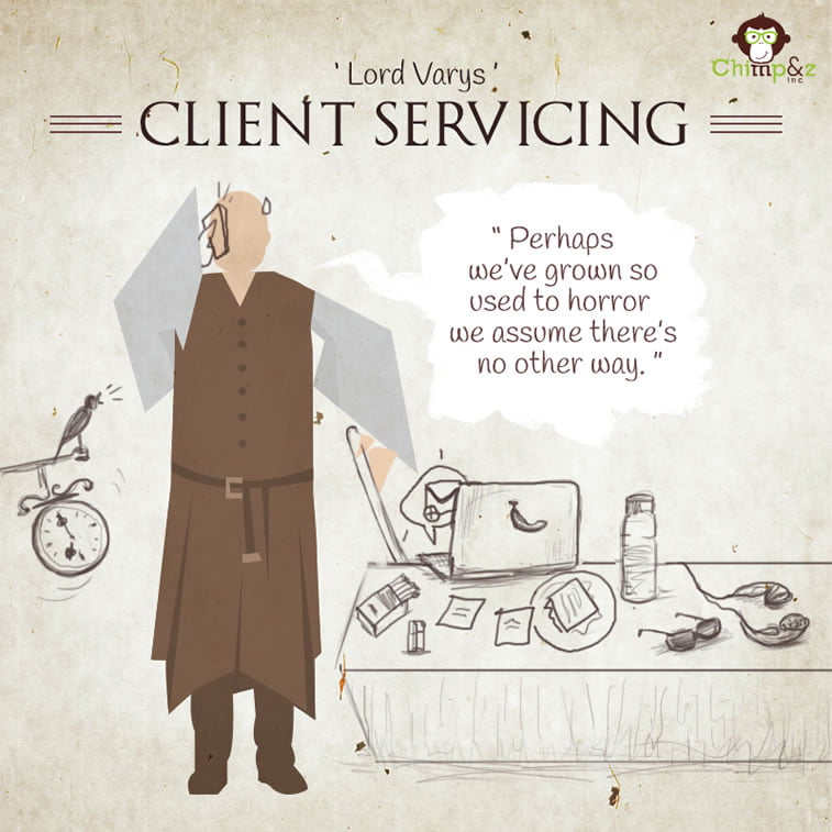 Client Servicing: Varys
