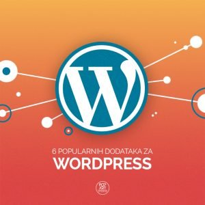 6 popularnih dodataka za WordPress