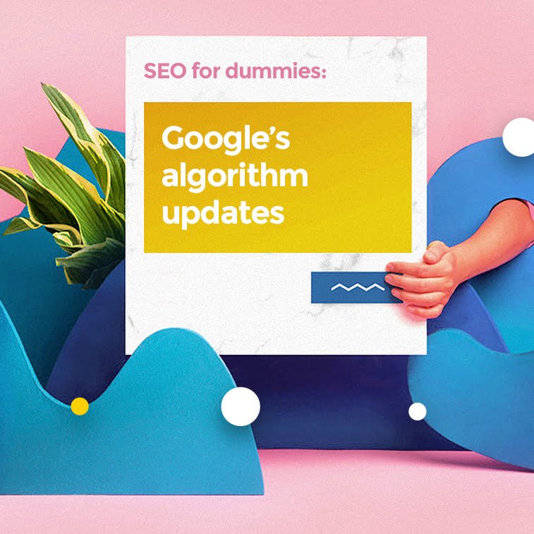 SEO for dummies: biggest Google’s algorithm updates