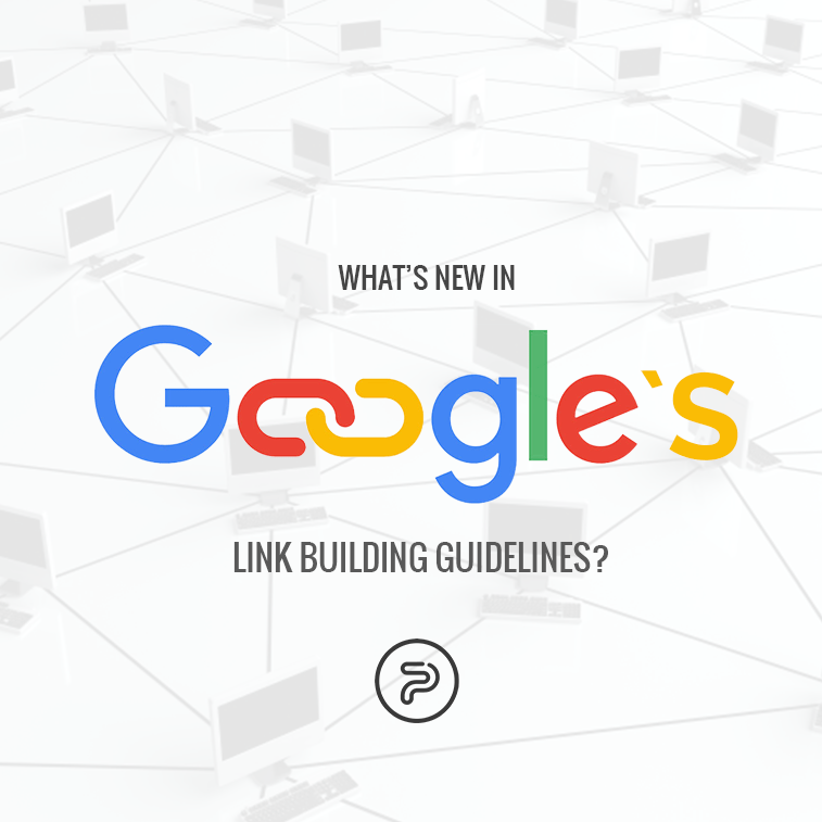 What’s new in Google’s link building guidelines?