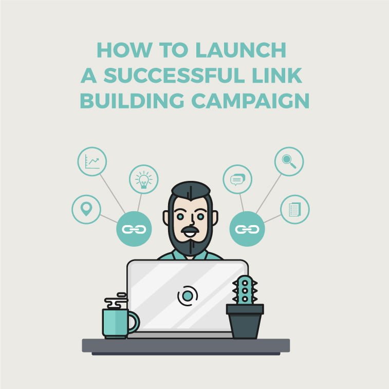 How to launch a link building campaign.