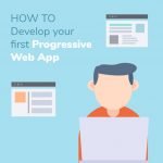 how to develop progressive web app 757