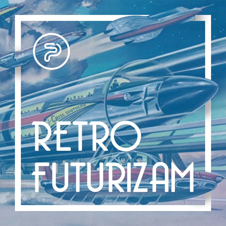 Retro futurizam: Vizije budućnosti iz prošlosti
