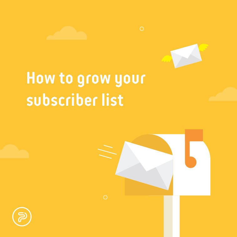 How to grow your subscribers list
