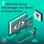 7 vue.js advantages you need to know