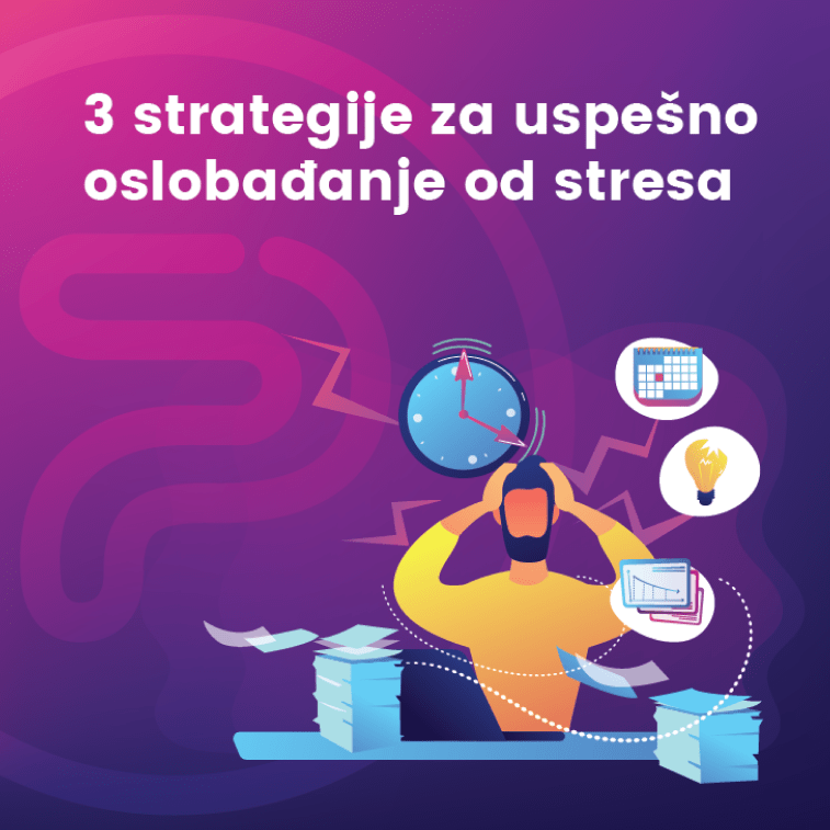 3 strategije za uspešno oslobađanje od stresa
