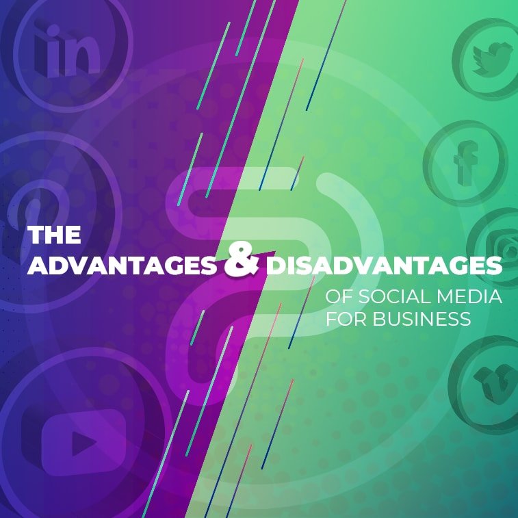 the advantages and disadvantages of-social media for business