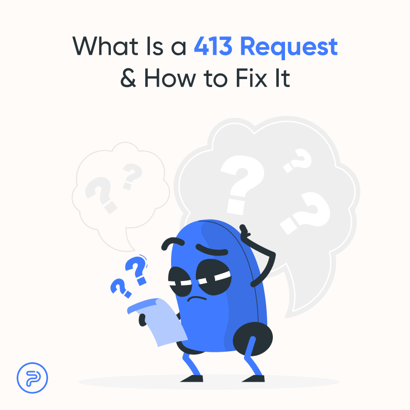 what is a 413 request entity too large and how to fix it