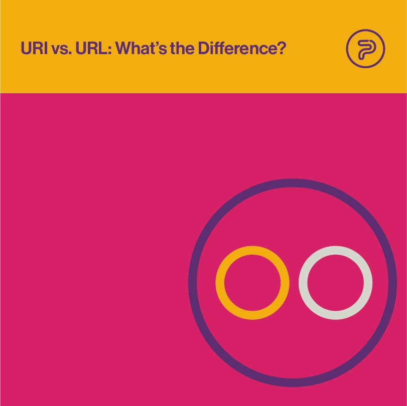 URI vs. URL: What’s the Difference?