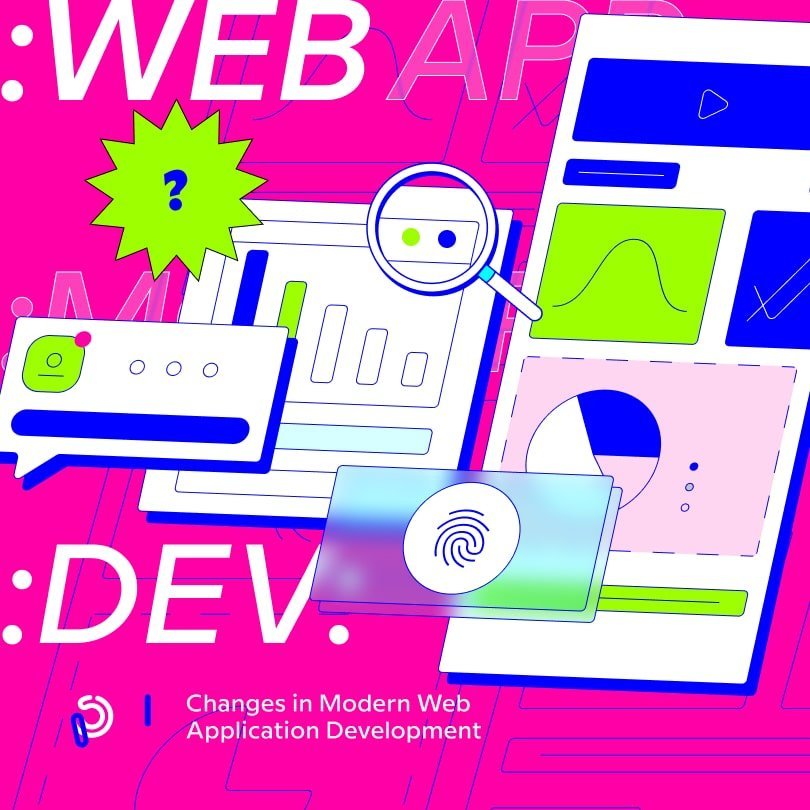 Changes in Modern Web Applicationlication Development