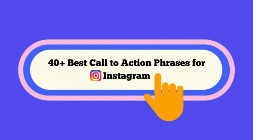 40+ best CTA phrases for instagram.