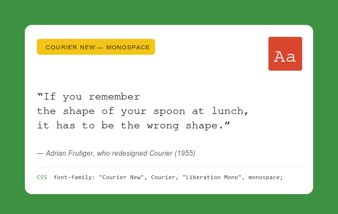 Courier New font specimen card. Quote: "If you remember the shape of your spoon at lunch, it has to be the wrong shape." — Adrian Frutiger, who redesigned Courier (1955). Rendered in Courier New monospace.